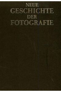 Neue Geschichte der Fotografie.   - hrsg. von Michel Frizot. [Die Beitr. stammen von: Pierre Albert ... Übers.: Rolf W. Blum ...]
