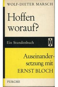 Hoffen worauf?.   - Auseinandersetzung mit Ernst Bloch - Stundenbücher 23.