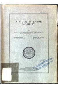 A Study in Labor Mobility;  - Publication No. 1657, Reprinted from the Annals of the American Academy fo Political and Social Science;