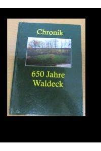 Dorfchronik Waldeck anlässlich 650 Jahre Ersterwähnung.