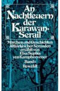 An Nachtfeuern der Karawan-Serail. 3 Bände.   - Märchen und Geschichten alttürkischer Nomanden.