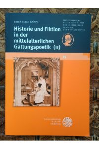 Historie und Fiktion in der mittelalterlichen Gattungspoetik (II).   - (Schriften der Philosophisch- historischen Klasse der Heidelberger Akademie der Wissenschaften Band 35)