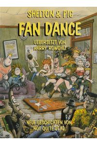 Fan dance : neue Geschichten von Not Quite Dead.   - Shelton & Pic. Dt. von Harry Rowohlt.