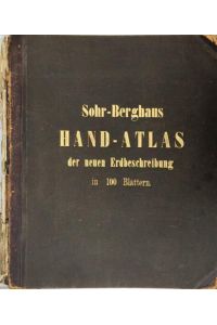 Hand-Atlas über alle Theile der Erde. (Einbandtitel: Hand-Atlas der neuen Erdbeschreibung in 100 Blättern). Neu bearbeitet von F. Handtke. Ausgabe in 100 Blättern,