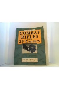 Combat Rifles of the 21st Century.