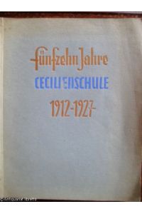 Die Cecilienschule zu Saarbrücken 1912 - 1927.