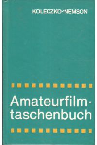 Amateurfilm-Taschenbuch.   - hrsg. von Heinz Koleczko u. Reinhard Nemsom