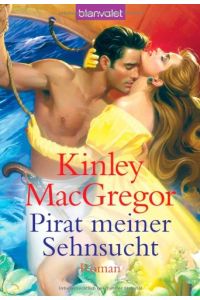 Pirat meiner Sehnsucht : Roman.   - Kinley MacGregor. Aus dem Engl. von Firouzeh Akhavan / Blanvalet ; 36633
