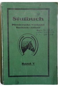 Stutbuch Pferdezucht-Verband Sachsen-Anhalt - Band V. Eintragungen aus den Jahren 1926-1932.