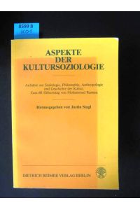Aspekte der Kultursoziologie. Aufsätze zur Soziologie, Philosophie, Anthropologie und Geschichte der Kultur; zum 60. Geburtstag von Mohammed Rassem.