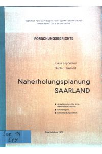 Naherholungsplanung Saarland: Ansatzpunkte für eine Gesamtkonzeption, Grundlagen, Entscheidungshilfen;