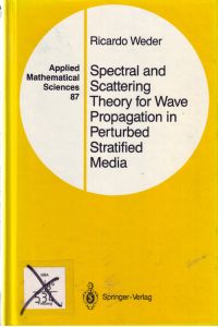 Spectral and Scattering Theory for Wave Propagation in Perturbed Stratified Media (Applied Mathematical Sciences) (v. 87)