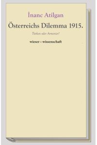 Österreichs Dilemma 1915: Türken oder Armenier?