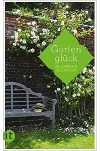 Gartenglück: Die schönsten Geschichten (insel taschenbuch)