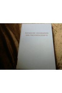 Physische Geographie der Trockengebiete.   - hrsg. von Horst Mensching / Wege der Forschung ; Bd. 536