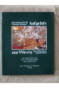 Auf geht's zur Wiesn. Das Münchner Oktoberfest.   - Mit einem Essay von Hanns Christian Müller und Gerhard Polt.