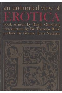 An unhurried View of Erotica. . . . With an Introd. by Theodor Reik and Preface by George J. Nathan.