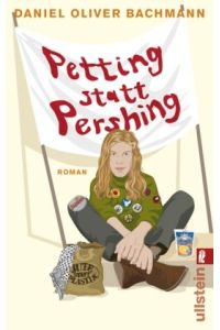 Petting statt Pershing : Roman.   - Ullstein ; 26916