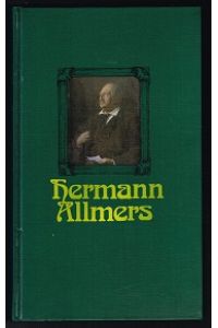 Hermann Allmers: Sein Leben und Dichten, mit Benutzung seines Nachlasses dargestellt. -