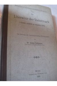 Die Literatur der Steiermark in historischer, geographischer und ethnographischer Beziehung  - Ein Beitrag zur österreichischen Bibliogrphie