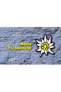Monte Tschentsche.   - Gipfelbuchverse.