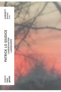 Landschaften = Landscapes.   - Patrick Lo Giudice ; Übersetzungen: Michael Wolfson / Museum Franz Gertsch: Kabinett-Edition ; No. 06