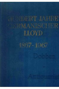 Hundert Jahre Germanischer Lloyd. 1867 - 1967.