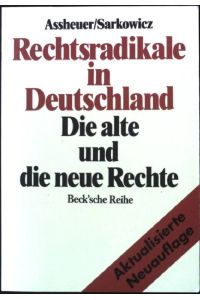 Rechtsradikale in Deutschland : Die alte und die neue Rechte.   - (Nr. 428) Beck'sche Reihe