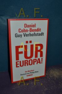 Für Europa! : ein Manifest.   - Guy Verhofstadt. Dt. von Philipp Blom