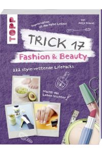 Trick 17 - Fashion & Beauty  - 222 style-rettende Lifehacks