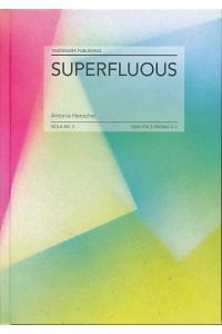 Superfluous.   - Text: Frank Hatami-Fardi. Übers.: Clive Williams ; Jeremy Gaines / ISOLA Nr. 3.