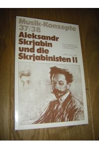 Musik-Konzepte 37/38: Aleksandr Skrjabin und die Skrjabinisten II
