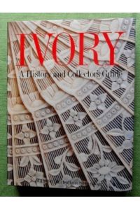 Ivory.   - A History and Collector`s Guide. With 380 illustrations, 80 in color.