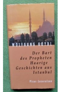 Der Bart des Propheten.   - Haarige Geschichten aus Istanbul.