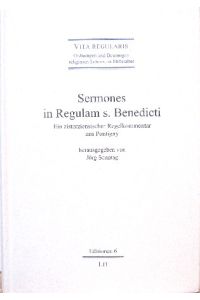 Sermones in Regulam s. Benedicti.   - Ein zisterziensischer Regelkommentar aus Pontigny. Herausgegeben von Jörg Sonntag unter Mitarbeit von Thomas A. Ziegler.