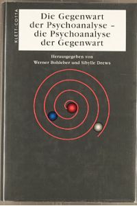 Die Gegenwart der Psychoanalyse - die Psychoanalyse der Gegenwart.   - hrsg. von Werner Bohleber und Sibylle Drews