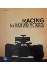 Racing Mythen und Motoren. Die Highspeed-Storys des Motorsports. The high speed stories of motorsports.