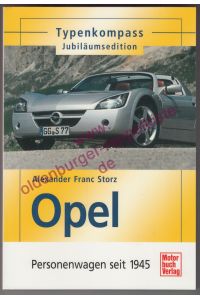 Typenkompass Opel - Personenwagen seit 1945 - Storz, Alexander Franc
