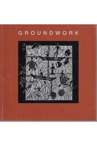 Groundwork. Aboriginal Artists' Prints from the Canberra School of Art