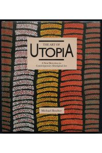The Art of Utopia. New Direction in Contemporary Aboriginal Art