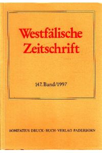 Westfälische Zeitschrift. 147. Band 1997. Zeitschrift für vaterländische Geschichte und Altertumskunde.