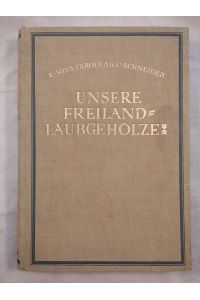 Kulturhandbücher für Gartenfreunde, Band 2: Unsere Freiland-Laubgehölze.