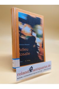 Adieu Rosalie : Roman.   - Aus dem Franz. und Arab. übers. von Erdmute Heller