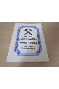 100 Jahre Knappenverein Nieder- u. Oberstüter 1893 - 1993. 100 Jahre Vergangenheit