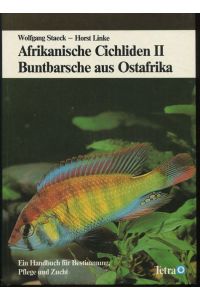 Afrikanische Cichliden II - Buntbarsche aus Ostafrika. Ein Handbuch für Bestimmung, Pflege und Zucht.