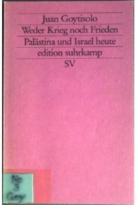 Weder Krieg noch Frieden : Palästina und Israel heute.   - (Nr. 1966) Edition Suhrkamp