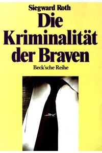 Die Kriminalität der Braven.   - (Nr. 431) Beck'sche Reihe