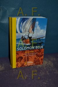 Solomon blue : bei den Inselbewohnern Papua-Neuguineas.   - National geographic adventure press , 328