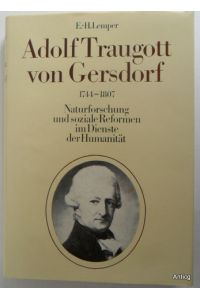 Adolf Traugott von Gersdorf (1744-1807). Naturforschung und soziale Reformen im Dienste der Humanität.