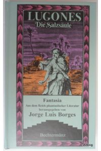 Die Salzsäule. Mit einem Vorwort von Jorge Luis Borges. Aus dem Spanischen von Arthur Wagner.